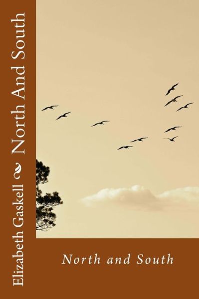 North And South - Elizabeth Cleghorn Gaskell - Książki - Createspace Independent Publishing Platf - 9781981253128 - 23 stycznia 2018