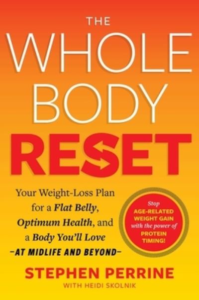 Cover for Stephen Perrine · The Whole Body Reset: Your Weight-Loss Plan for a Flat Belly, Optimum Health &amp; a Body You'll Love at Midlife and Beyond (Inbunden Bok) (2022)