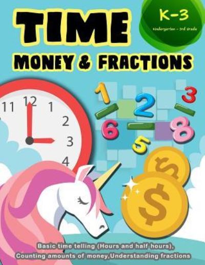 Cover for K Imagine Education · Time Money &amp; Fractions Kindergarten-3rd Grade (Paperback Book) (2018)