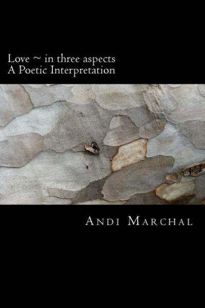 Cover for Andi Marchal · Love ~ in three aspects (Paperback Book) (2018)