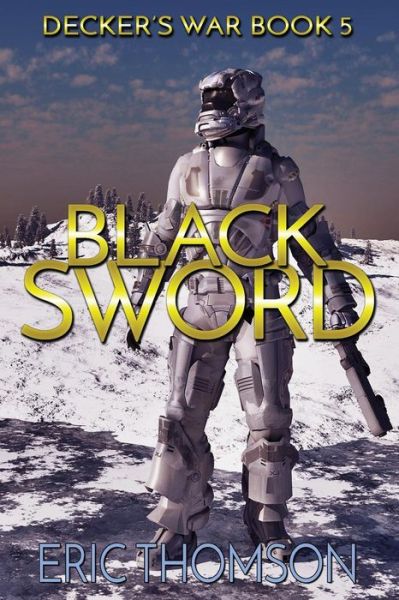 Cover for Eric Thomson · Black Sword - Decker's War (Paperback Book) (2019)