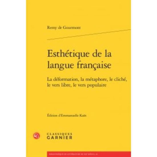 Esthetique de la Langue Francaise - Remy De Gourmont - Books - Classiques Garnier - 9782812460128 - March 30, 2016