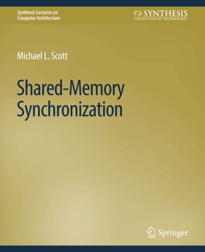 Cover for Michael L. Scott · Shared-Memory Synchronization - Synthesis Lectures on Computer Architecture (Paperback Book) (2013)