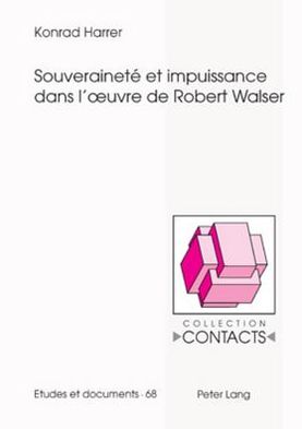 Cover for Harrer Konrad Harrer · Souverainete et impuissance dans l'Ã…â€œuvre de Robert Walser (Paperback Book) (2008)