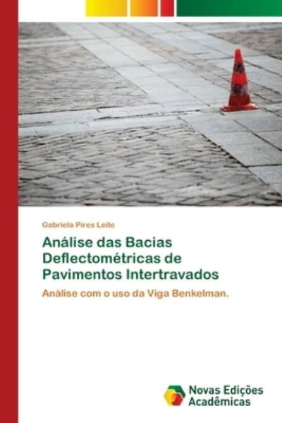 Cover for Gabriela Pires Leite · Analise das Bacias Deflectometricas de Pavimentos Intertravados (Pocketbok) (2017)