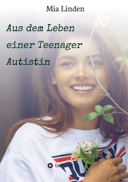 Cover for Mia Linden · Aus dem Leben einer Teenager Autistin (Paperback Book) (2021)