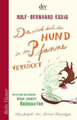 Cover for Rolf-bernhard Essig · Dtv Tb.62512 Essig.hund in Der Pfanne (Bok)