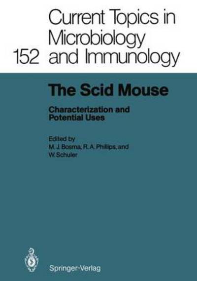 Cover for R. Phillips · The Current Topics in Microbiology and Immunology: Characterization and Potential Uses (The Scid Mouse) (Hardcover Book) (1989)