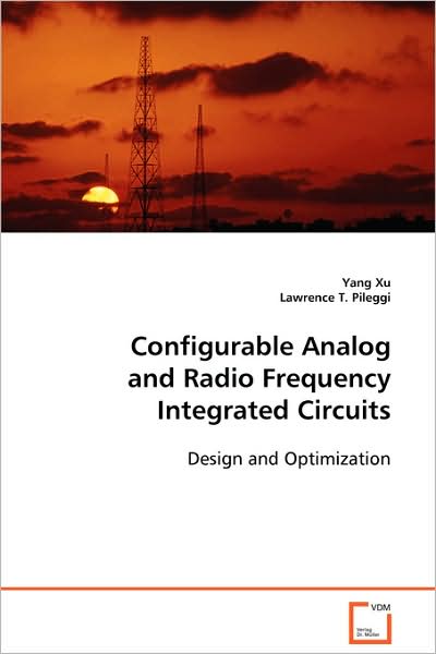 Cover for Lawrence T. Pileggi · Configurable Analog and Radio Frequency Integrated Circuits: Design and Optimization (Paperback Book) (2008)