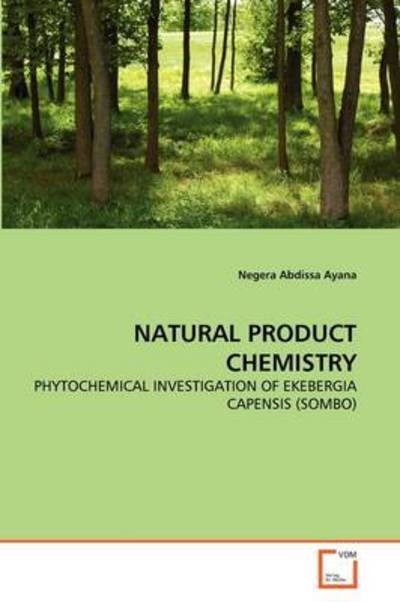 Cover for Negera Abdissa Ayana · Natural Product Chemistry: Phytochemical Investigation of Ekebergia Capensis (Sombo) (Paperback Bog) (2011)