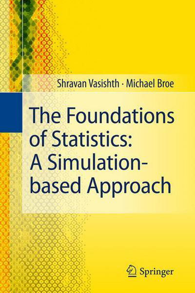 Cover for Shravan Vasishth · The Foundations of Statistics: A Simulation-based Approach (Hardcover bog) (2010)