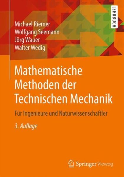 Mathematische Methoden der Technischen Mechanik - Riemer - Livros - Springer Vieweg - 9783658256128 - 5 de junho de 2019