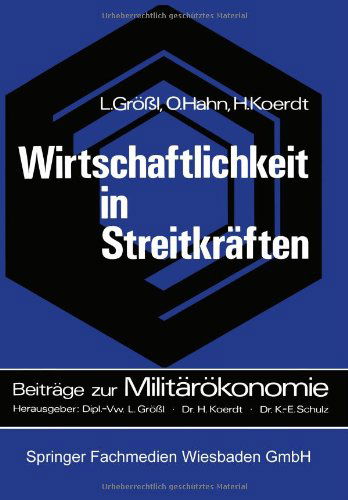 Cover for Lothar Groessl · Wirtschaftlichkeit in Streitkraften - Beitrage Zur Militaroekonomie (Paperback Bog) [1973 edition] (2013)