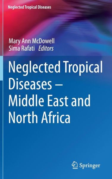 Cover for Mary Ann Mcdowell · Neglected Tropical Diseases - Middle East and North Africa - Neglected Tropical Diseases (Hardcover Book) [2014 edition] (2014)
