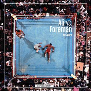 Bertram Job · Ali vs. Foreman (Book) (2024)