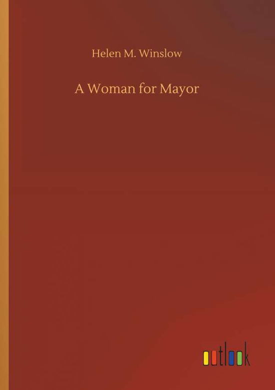 Cover for Winslow · A Woman for Mayor (Book) (2018)