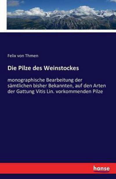Die Pilze des Weinstockes : monog - Thmen - Kirjat -  - 9783742856128 - keskiviikko 31. elokuuta 2016