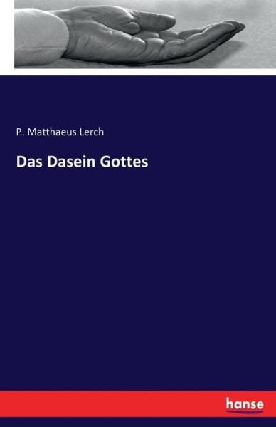 Das Dasein Gottes - Lerch - Bücher -  - 9783743354128 - 18. Oktober 2016
