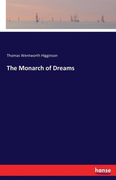 Cover for Higginson · The Monarch of Dreams (Book) (2016)