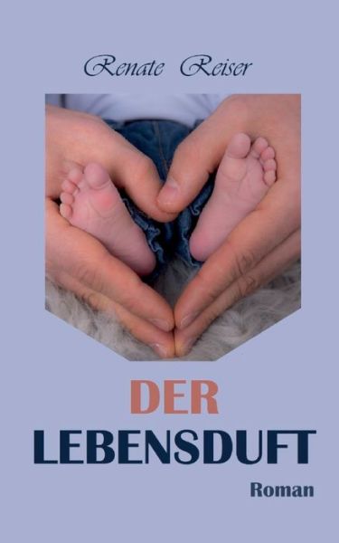 Cover for Renate Reiser · Der Lebensduft (Paperback Book) (2020)