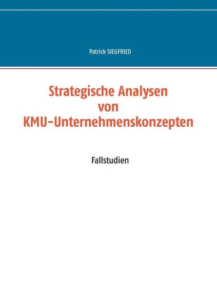 Cover for Patrick Siegfried · Strategische Analysen von KMU-Unternehmenskonzepten: Fallstudien (Paperback Book) (2020)