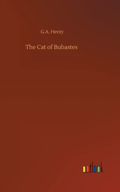 Cover for G A Henty · The Cat of Bubastes (Inbunden Bok) (2020)
