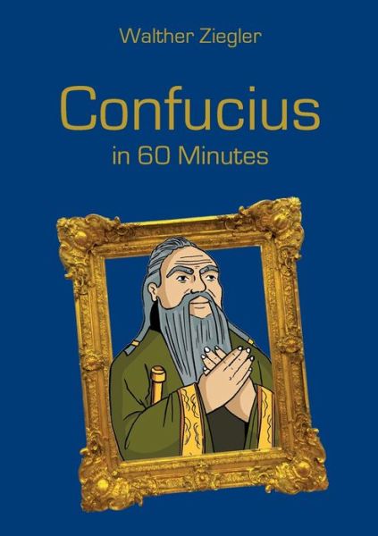 Cover for Walther Ziegler · Confucius in 60 Minutes (Paperback Book) (2021)