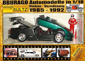 Cover for Uwe H. Sültz · BBURAGO Automodelle in 1/18 - Umbau - Veredelung - DESIGN SÜLTZ (Paperback Book) (2021)