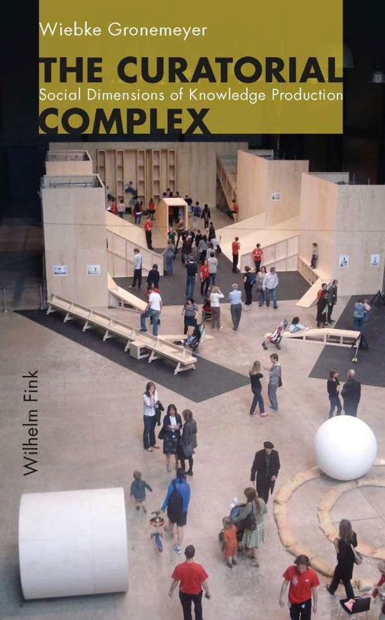 The Curatorial Complex - Gronemeyer - Livros -  - 9783770563128 - 