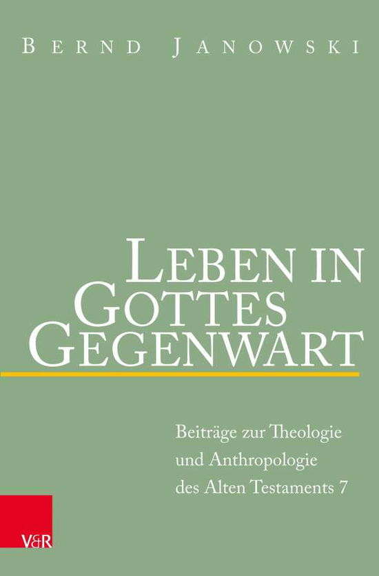 Cover for Bernd Janowski · Leben in Gottes Gegenwart: Beitrage zur Theologie und Anthropologie des Alten Testaments (Paperback Book) (2021)