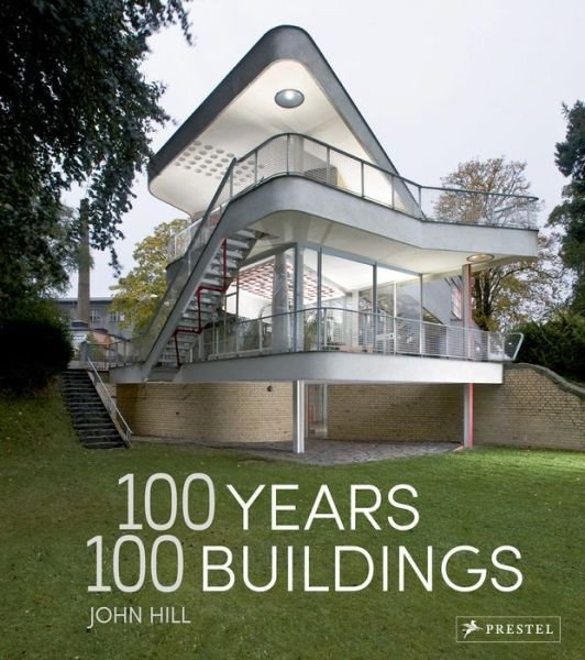 Cover for John Hill · 100 Years, 100 Buildings (Hardcover bog) (2016)
