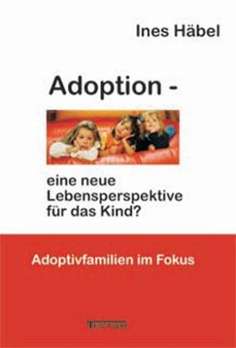 Cover for Ines H Bel · Adoption - Eine Neue Lebensperspektive Fur Das Kind? (Paperback Bog) [German edition] (2011)