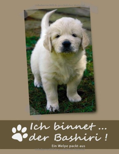 Cover for Elke Deistung · Ich Binnet ... Der Bashiri! (Paperback Book) [German edition] (2007)