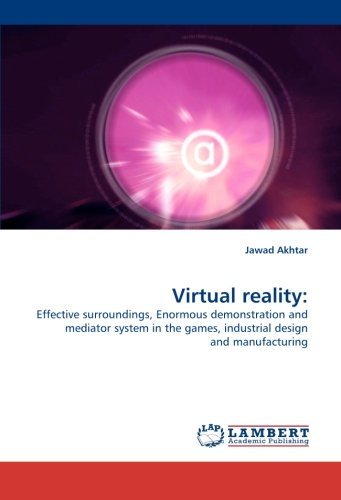 Cover for Jawad Akhtar · Virtual Reality:: Effective Surroundings, Enormous Demonstration and Mediator System in the Games, Industrial Design and Manufacturing (Paperback Bog) (2010)