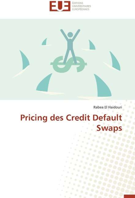 Cover for Rabea El Haidouri · Pricing Des Credit Default Swaps (Paperback Book) [French edition] (2018)