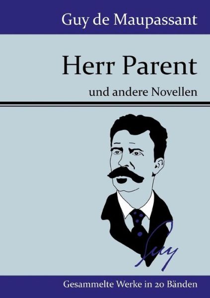 Herr Parent - Guy De Maupassant - Books - Hofenberg - 9783843076128 - July 17, 2015