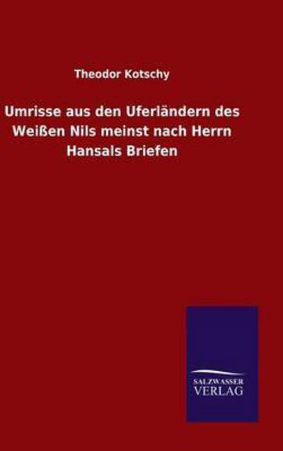 Cover for Kotschy · Umrisse aus den Uferländern des (Bok) (2015)