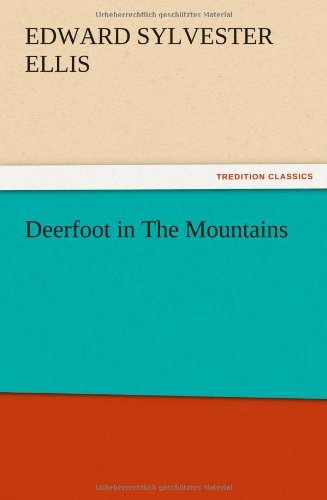 Cover for Edward Sylvester Ellis · Deerfoot in the Mountains (Paperback Bog) (2012)