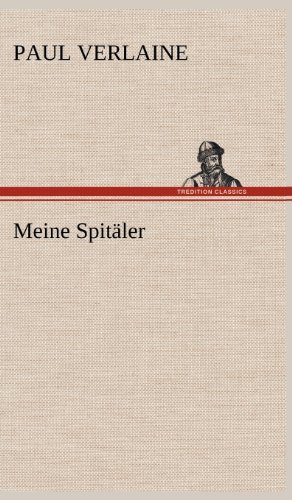 Cover for Paul Verlaine · Meine Spitaler (Innbunden bok) [German edition] (2012)