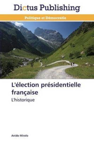 Cover for Mirolo · L'élection présidentielle frança (Book) (2018)