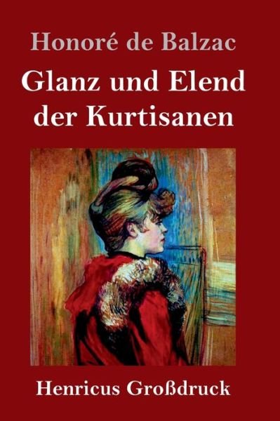 Cover for Honore de Balzac · Glanz und Elend der Kurtisanen (Grossdruck) (Hardcover bog) (2019)