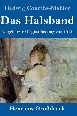 Das Halsband - Hedwig Courths-Mahler - Books - Henricus - 9783847854128 - January 26, 2022