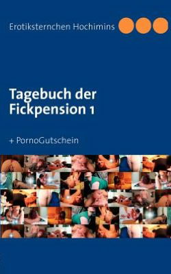 Cover for Erotiksternchen Hochimins · Tagebuch Der Fickpension 1 (Taschenbuch) [German edition] (2012)