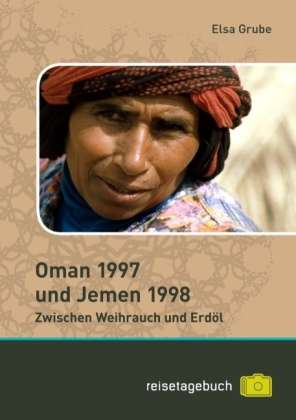 Cover for Grube · Oman 1997 und Jemen 1998 (Book)