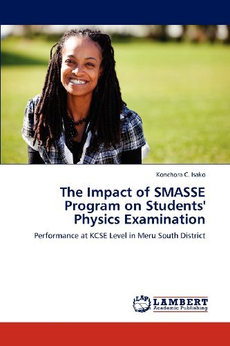 Cover for Konchora C. Isako · The Impact of Smasse Program on Students' Physics Examination: Performance at Kcse Level in Meru South District (Pocketbok) (2012)
