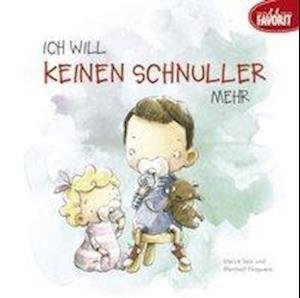Cover for Neuer Favorit Verlag · Ich will keinen Schnuller mehr (Gebundenes Buch) (2013)