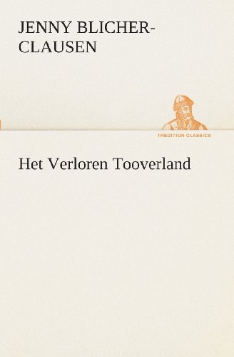 Cover for Jenny Blicher-clausen · Het Verloren Tooverland (Tredition Classics) (Dutch Edition) (Paperback Bog) [Dutch edition] (2013)