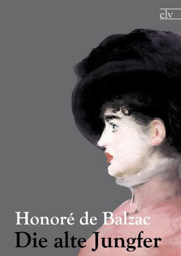 Cover for Honore De Balzac · Die Alte Jungfer (Paperback Book) [German edition] (2012)