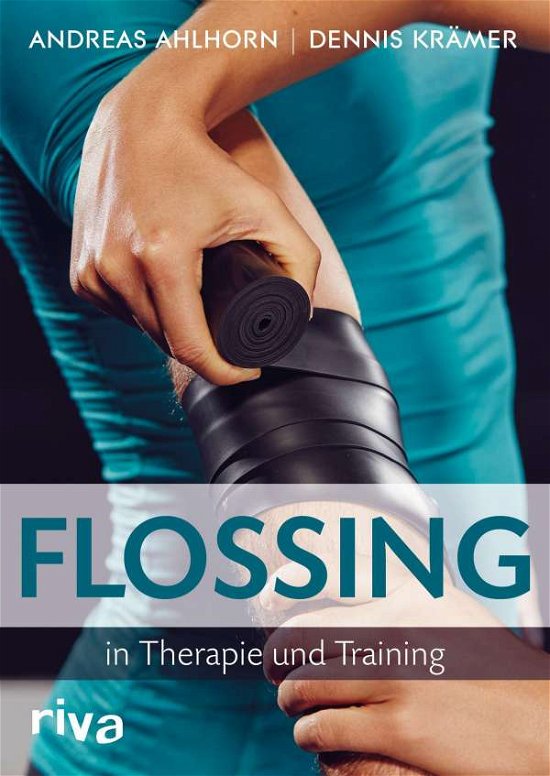 Cover for Ahlhorn · Flossing in Therapie und Traini (Book)