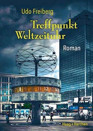 Cover for Udo Freiberg · Treffpunkt Weltzeituhr (Book) (2024)